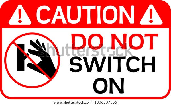 Caution Do Not Switch On Sign Stock Vector (Royalty Free) 1806537355 ...