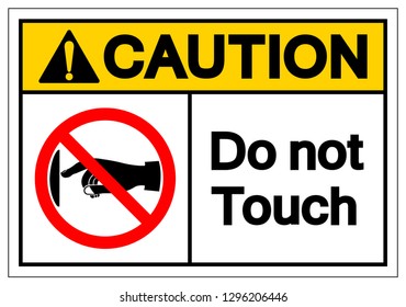 Caution Do not touch Symbol Sign, Vector Illustration, Isolate On White Background Label. EPS10