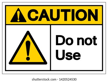 Caution Do Not Use Symbol Sign,Vector Illustration, Isolate On White Background Label. EPS10