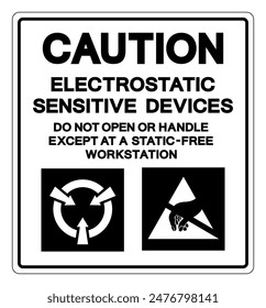 Caution Electrostatic Sensitive Device Do Not Open Or Handler Except At A Static-Free Workstation Symbol Sign, Vector Illustration, Isolated On White Background Label .EPS10