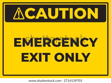 Caution Emergency Exit Only Safety Sign – Yellow and Black Warning Notice with Hazard Symbol, Industrial Emergency Escape Route Signage for Factory, Warehouse and Workplace Safety