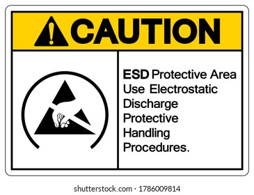 Caution ESD Protective Area Use Electrostatic Discharge Protective Handling Procedures Symbol Sign, Vector Illustration, Isolated On White Background Label .EPS10