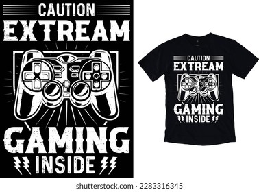 Caution Extrea, Gaming Inside typography grunge Vector Eye catching gaming t-shirt ready for prints posters, banner, mug