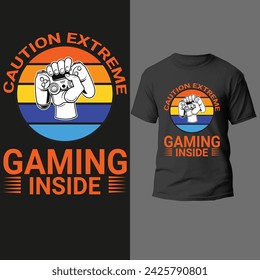 caution extreme gaming inside t shirt design
