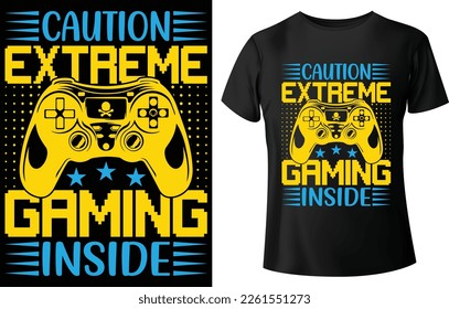 caution extreme gaming inside typography t-shirt design. Suitable for clothing printing business. Stylish t-shirt and apparel design. Ready to print vector.