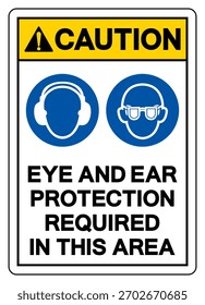 Precaución Protección de ojos y oídos requerida en esta área Signo de símbolo, Ilustración vectorial, aislar sobre fondo blanco, Label.EPS10
