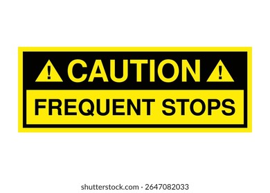 Cuidado Frequent Stops Sign - Aviso de segurança amarelo com símbolos de aviso - Imagem vetorial de alta qualidade