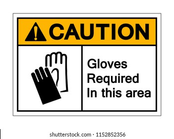 Caution Gloves Required In This Area Symbol Sign, Vector Illustration, Isolate On White Background, Label .EPS10