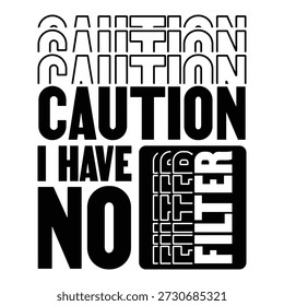 Precaución No tengo un diseño de camiseta de tipografía Filtrar