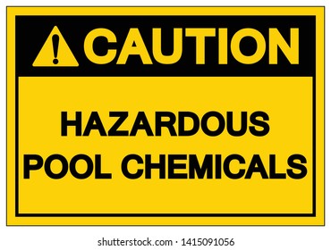 Caution Hazardous Pool Chemicals Symbol Sign, Vector Illustration, Isolate On White Background Label. EPS10