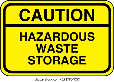 Caution Hazardous Waste Storage yellow sign board