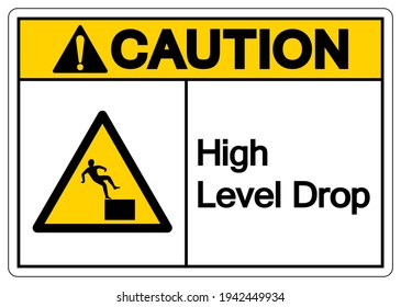 Caution High Level Drop Symbol Sign,Vector Illustration, Isolate On White Background Label. EPS10