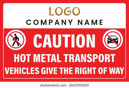 Caution Hot Metal Transport Vehicles Sign - Vehicles Yield to Pedestrians Warning