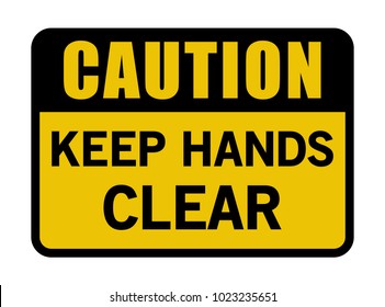 Caution Keep Hands Clear Sign