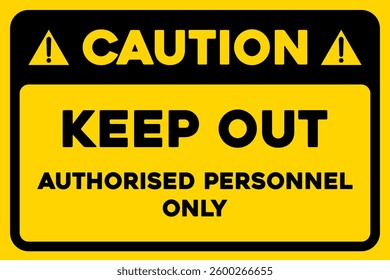 Caution keep out authorised personnel only warning sign