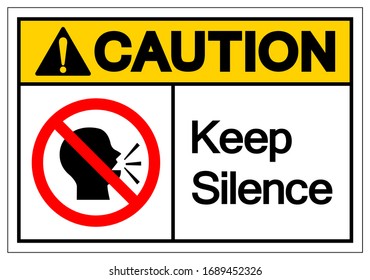 Caution Keep Silence Symbol Sign, Vector Illustration, Isolate On White Background Label. EPS10