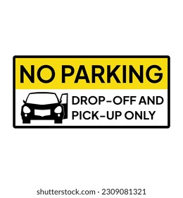 Caution label for no parking, drop off and pick up only