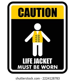 caution, life jacket must be worn, sign vector

