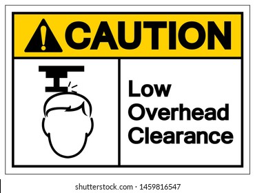 Caution Low Overhead Clearance Symbol Sign, Vector Illustration, Isolate On White Background Label .EPS10