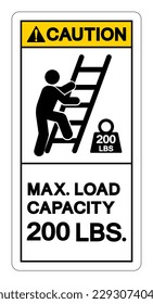 Caution Max Ladder Capacity 200 LBS Symbol Sign, Vector Illustration, Isolate On White Background Label .EPS10