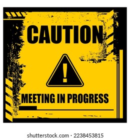 Caution, Meeting In Progress, board and sign vector