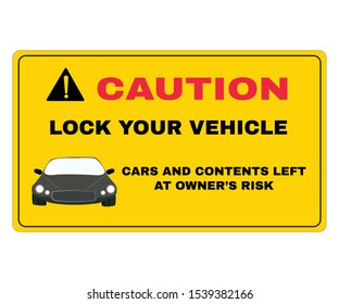 Caution Message Board, message Lock your vehicle cars and contents left at owner's risk, warning sygn symbol, vector illustration.