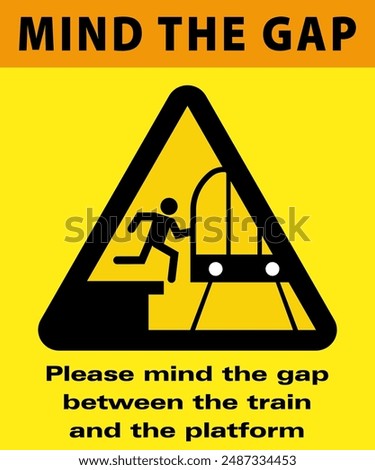 Caution Mind the Gap Sign, Mind the gap sign for safety. banner for design, Sticker for the subway train at the station from the platform.