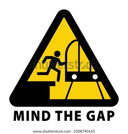 Caution Mind the Gap Sign, Mind the gap sign for safety. banner for design, Sticker for the subway train at the station from the platform.