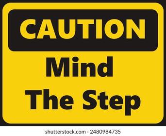 Caution Mind the Step safety signage in vector illustration 