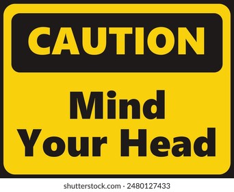 Caution Mind Your Head safety signage in vector illustration 