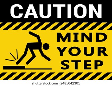 Caution mind your step sign or watch your step sign, banner for design, Sticker for hospital and offices floor, Public spaces.