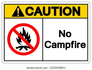 Caution No Campfire Symbol Sign ,Vector Illustration, Isolate On White Background Label. EPS10