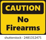 Caution No Firearms safety signage in vector illustration