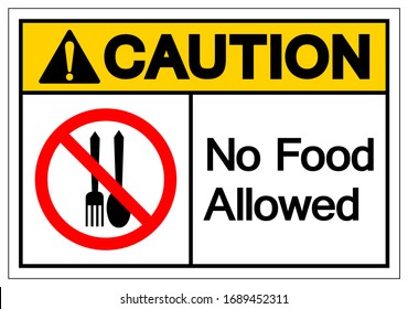 Caution No Food Allowed Symbol Sign, Vector Illustration, Isolate On White Background Label .EPS10