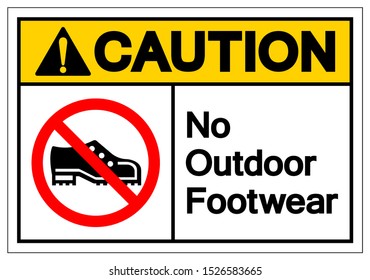Caution No Outdoor Footwear Symbol Sign, Vector Illustration, Isolated On White Background Label .EPS10
