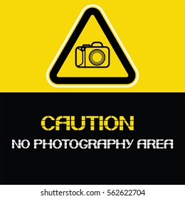 Caution no photography area.
Unauthorized use of photo and video filming  at events or in everyday life.