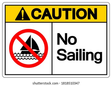Caution No Sailing Symbol Sign, Vector Illustration, Isolate On White Background Label. EPS10