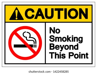 Caution No Smoking Beyond This Point Symbol Sign, Vector Illustration, Isolate On White Background Label. EPS10