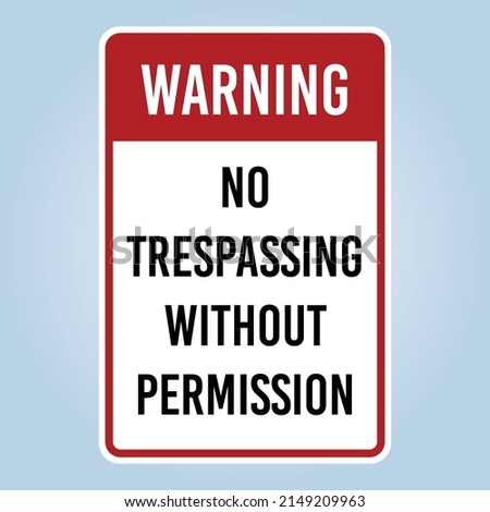CAUTION NO TRESPASSING WITHOUT PERMISSION sign. Isolated graphic on white background. Scalable EPS 10 vector graphic ideal for poster, postcard, print apparels.