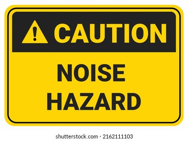 Caution Noise Hazard. Safety Sign Vector. ANSI And OSHA Standard Safety Sign. Eps10