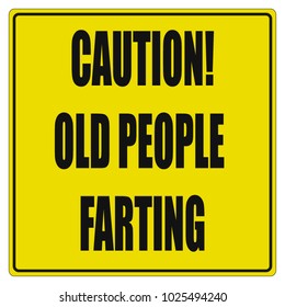 Caution old people farting funny traffic sign