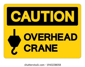 Caution Overhead Crane Symbol Sign, Vector Illustration, Isolate On White Background Label .EPS10