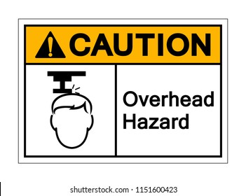 Caution Overhead Hazard Symbol Signage,Vector Illustration, Isolate On White Background Label. EPS10