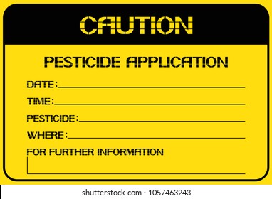 Caution pesticide application.
A template for filling specific data-date, time, name, where, on a yellow background.