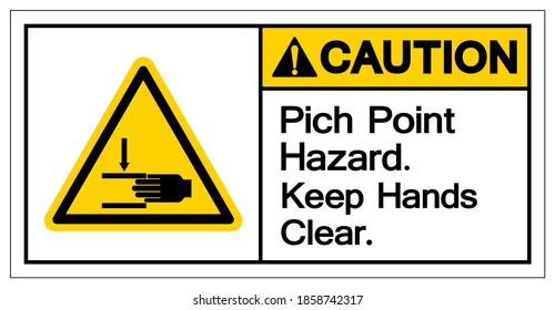 Caution Pich Point Hazard Keep Hands Clear Symbol Sign, Vector Illustration, Isolate On White Background Label .EPS10