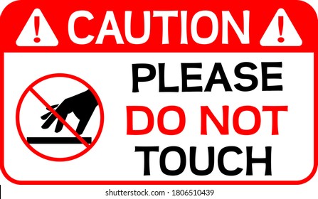 542 Please do not touch sign Images, Stock Photos & Vectors | Shutterstock