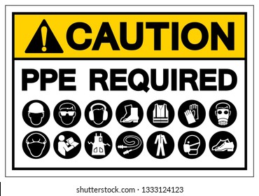 Caution PPE Required Symbol Sign, Vector Illustration, Isolate On White Background Label. EPS10