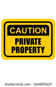 CAUTION PRIVATE PROPERTY yellow sign 