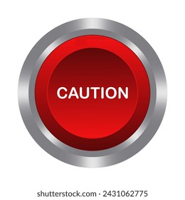 Caution red button with metal base. Push, press, control, manipulation, key, knob. Danger, dangerous, warning, no entry, emergency situation, accident, save, alarm air raid alert. Vector illustration