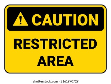 Caution Restricted Area. Safety Sign OSHA And ANSI. Symbol Illustration. 